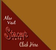 Also Visit Stacey's Cafe in Pleasanton.